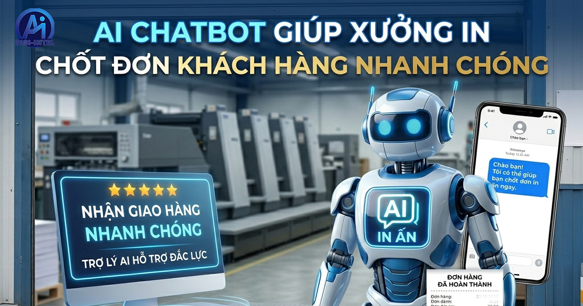 Chatbot AI cho xưởng in giúp tăng tỷ lệ chốt đơn